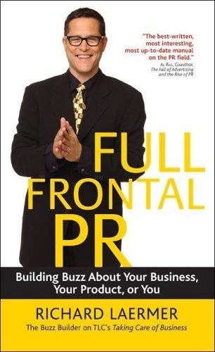 Richard Laermer: Full Frontal PR (Paperback, 2004, Bloomberg Press)