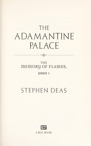 Stephen Deas: The Adamantine Palace (2010, Roc/New American Library)