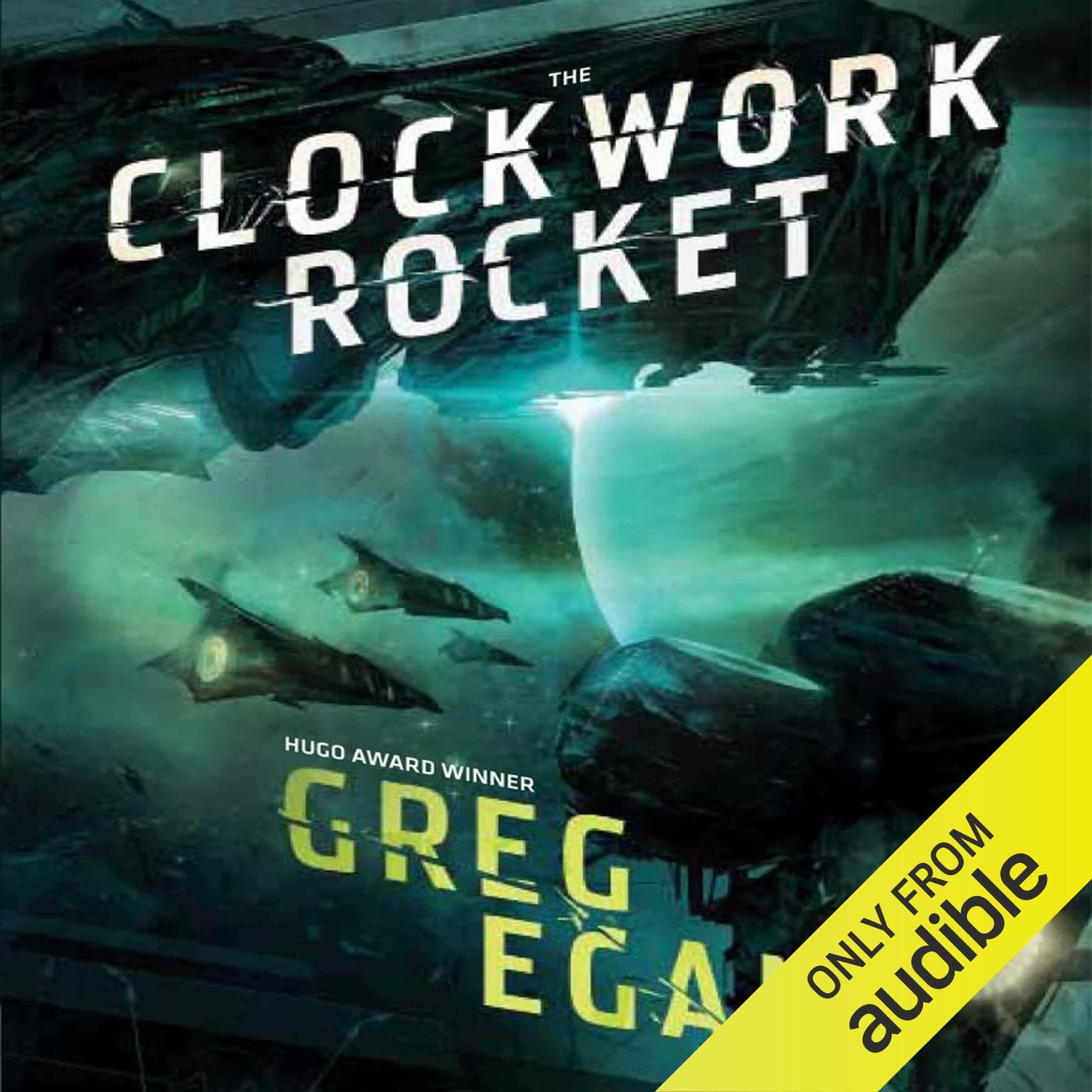 Greg Egan: The Clockwork Rocket (AudiobookFormat, Audible Studios)