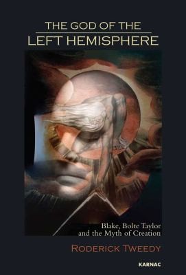 Roderick Tweedy: The God Of The Left Hemisphere Blake Bolte Taylor And The Myth Of Creation (2013, Karnac Books)