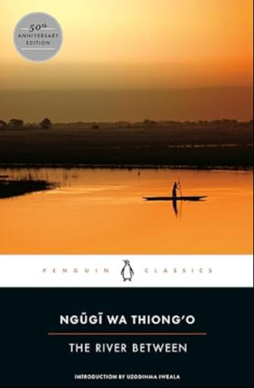 Chinua Achebe, Uzodinma Iweala, Ngũgĩ wa Thiongʼo: River Between (2015, Penguin Publishing Group)