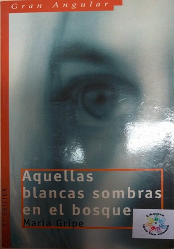 Maria Gripe: Aquellas blancas sombras en el bosque (Paperback, Spanish language, 2000, Ediciones SM (Gran Angular))