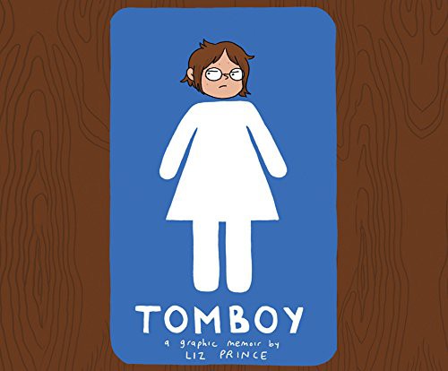 Liz Prince, Elizabeth Cottle, Pete Cross, Erin Yuen, Nicholas J. Mondelli, Christina Morales Hemenway, Devan Malone, Clara Eckel, Brent Hemenway: Tomboy (AudiobookFormat, Dreamscape Media)