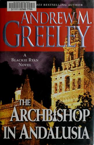 Andrew M. Greeley: The archbishop in Andalusia (2008, Forge)