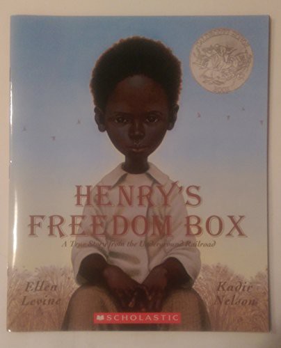 Ellen Levine, Ellen Levine, Kadir Nelson: Henry's Freedom Box