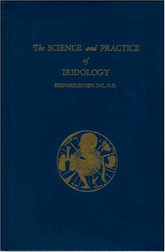 Bernard Jensen: Science and Practice of Iridology (Hardcover, Whitman Publications)