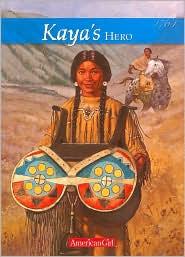 Janet Beeler Shaw: Kaya's Hero: A Story of Giving (2002, American Girl Publishing Inc.)