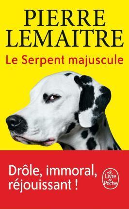 Pierre Lemaitre: Le Serpent majuscule (French language, 2022)