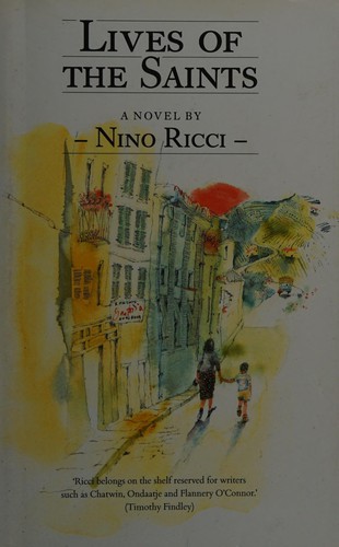 Nino Ricci: Lives of the saints (1990, W.H. Allen)
