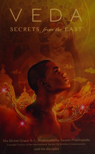 A. C. Bhaktivedanta Swami Prabhupāda: Veda secrets from the east (2009, Bhaktivedanta Book Trust)