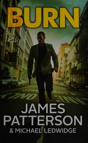 Michael Ledwidge, James Patterson OL22258A [Work in progress. Please do not merge James Patterson.]: Burn (2016, Magna Large Print Books)