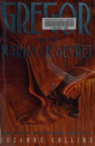 Suzanne Collins: Gregor and the Marks of Secret (2006, Scholastic Press)