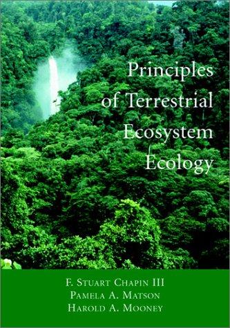 F. Stuart Chapin III, Harold A. Mooney, Melissa C. Chapin: Principles of Terrestrial Ecosystem Ecology (Springer)