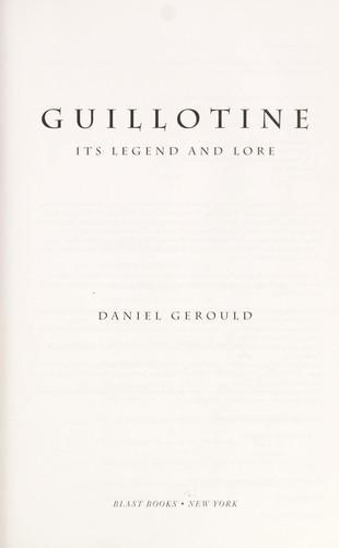 Daniel Charles Gerould: Guillotine, its legend and lore (1992)