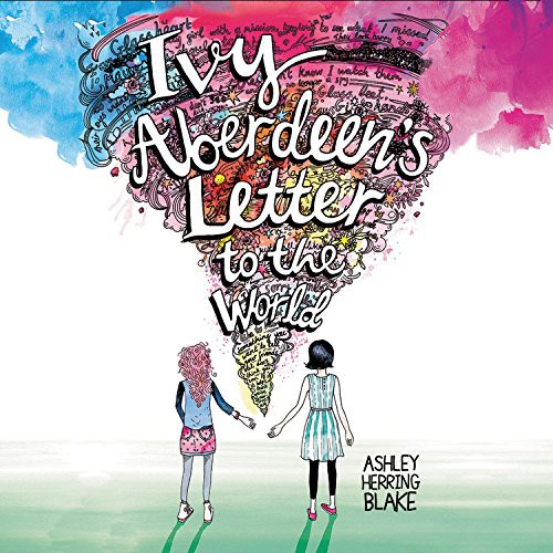 Ashley Herring Blake, Chloe Cannon: Ivy Aberdeen's Letter to the World (EBook, 2018, Hachette Audio)