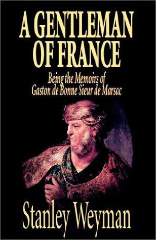 Stanley John Weyman: A Gentleman of France (Hardcover, 2002, Wildside Press)