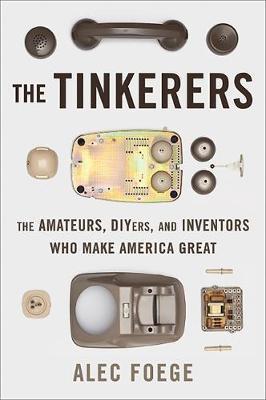 Alec Foege: Tinkerers (2013)