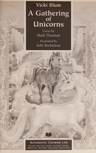 Julie Rocheleau, Vicki Blum: A Gathering of Unicorns (Paperback, 2003, Scholastic Canada, Limited)