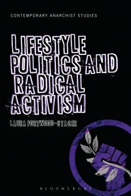 Laura Portwood-Stacer: Lifestyle Politics And Radical Activism (2013, Continuum Publishing Corporation)