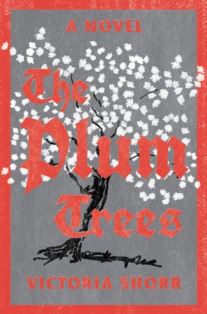 Victoria Shorr: Plum Trees (2021, Norton & Company, Incorporated, W. W.)