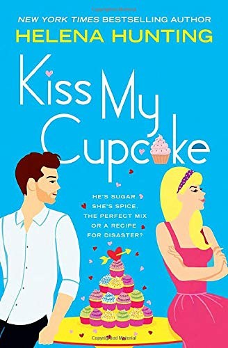 Helena Hunting: Kiss My Cupcake (Paperback, Forever)