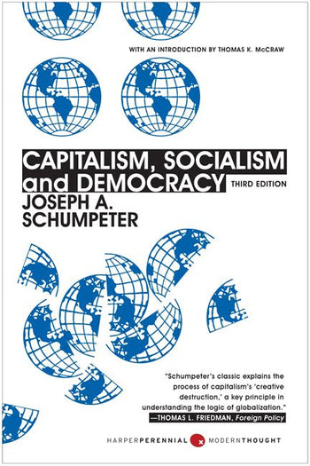 Joseph Alois Schumpeter: Capitalism, Socialism, and Democracy (Paperback, 2008, Harper Perennial Modern Thought)