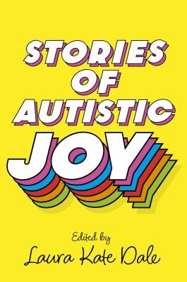 Laura Kate Dale: Stories of Autistic Joy (2023, Kingsley Publishers, Jessica)