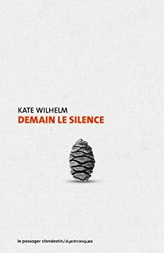 Kate Wilhelm: Demain le silence (French language, 2022, Le Passager Clandestin)