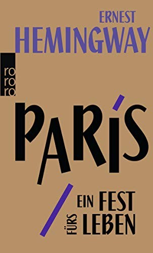 Ernest Hemingway, Rororo: Paris ein Fest furs Leben ; A Moveable Feast ; Die Urfassung - Paris est une fete - German language (Paperback, French and European Publications Inc)