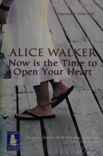 Alice Walker: Now is the time to open your heart (2005, W.F. Howes)