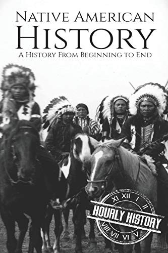 Hourly History: Native American History (Paperback, 2019, Independently published)