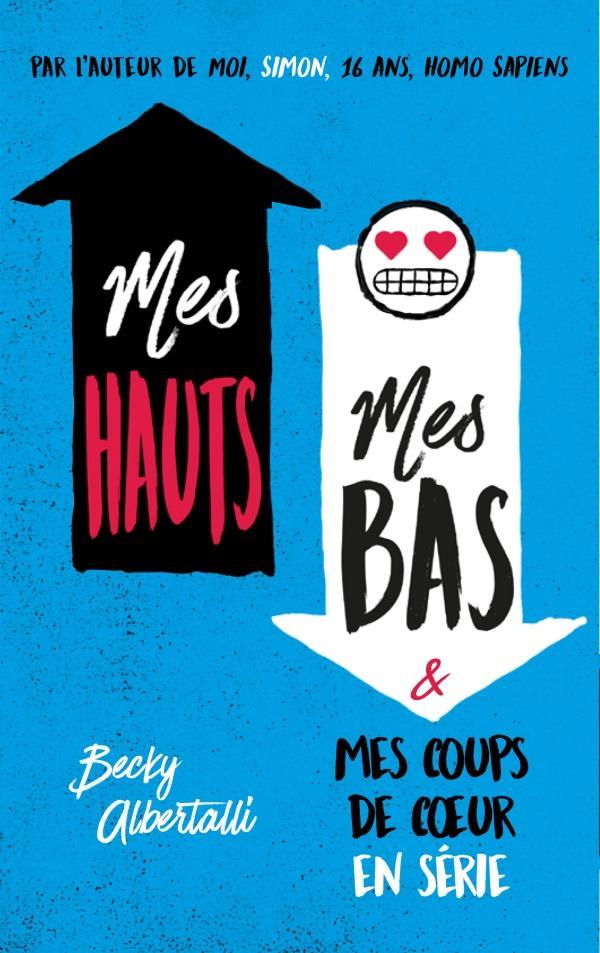 Becky Albertalli: Mes hauts, mes bas & mes coups de coeur en série (French language, 2017)
