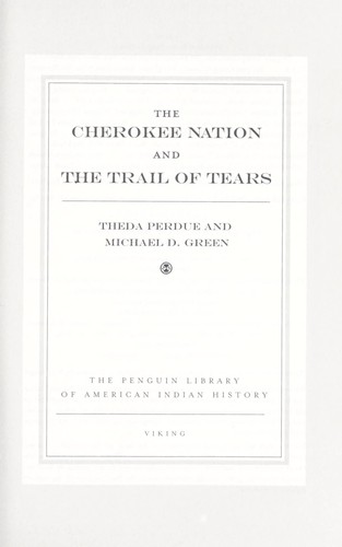 Michael Green, Theda Perdue: The Cherokee Nation and the Trail of Tears (2007, Viking)