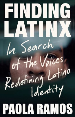 Paola Ramos: Finding Latinx (Paperback, 2020, Vintage)
