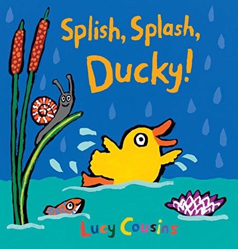 Lucy Cousins: Splish, Splash, Ducky! (Candlewick)