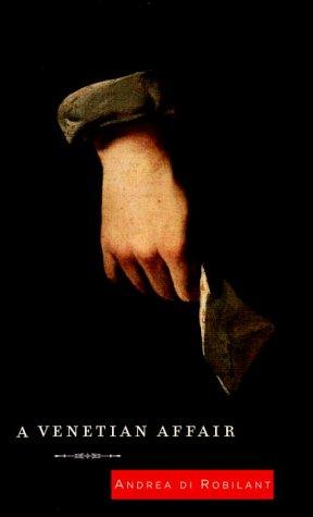 Andrea Di Robilant, Andrea Di Robilant: A Venetian Affair (Knopf)