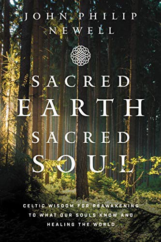 John Philip Newell: Sacred Earth, Sacred Soul (Hardcover, 2021, HarperOne)