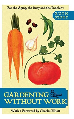 Ruth Stout: Gardening Without Work (Hardcover, 2013, Echo Point Books & Media)