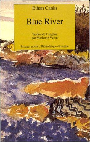 Ethan Canin: Blue river (Paperback, French language, 1995, Rivages)