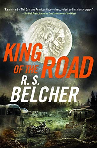 R. S. Belcher: King of the Road (Hardcover, 2018, Tor Books)