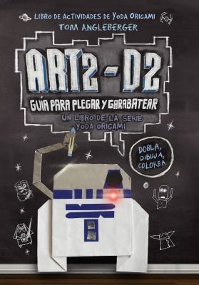 Tom Angleberger: Art2-D2 (Spanish language, 2016, Roca)