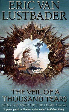 Eric Van Lustbader: The Veil of a Thousand Tears (Pearl Saga) (Paperback, Voyager)