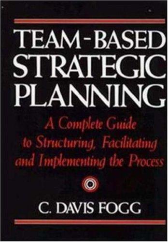 C. Davis Fogg: Team-based strategic planning (1994, American Management Association)