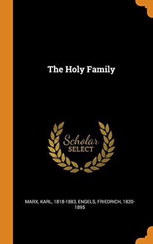 Karl Marx, Friedrich Engels: The Holy Family (Hardcover, Franklin Classics Trade Press)