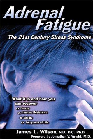 James Wilson, Jonathan Wright: Adrenal Fatigue (2002)
