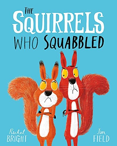 Rachel Bright: The Squirrels Who Squabbled (Paperback, 2018, ORCHARD BOOKS, HACHETTE UK)