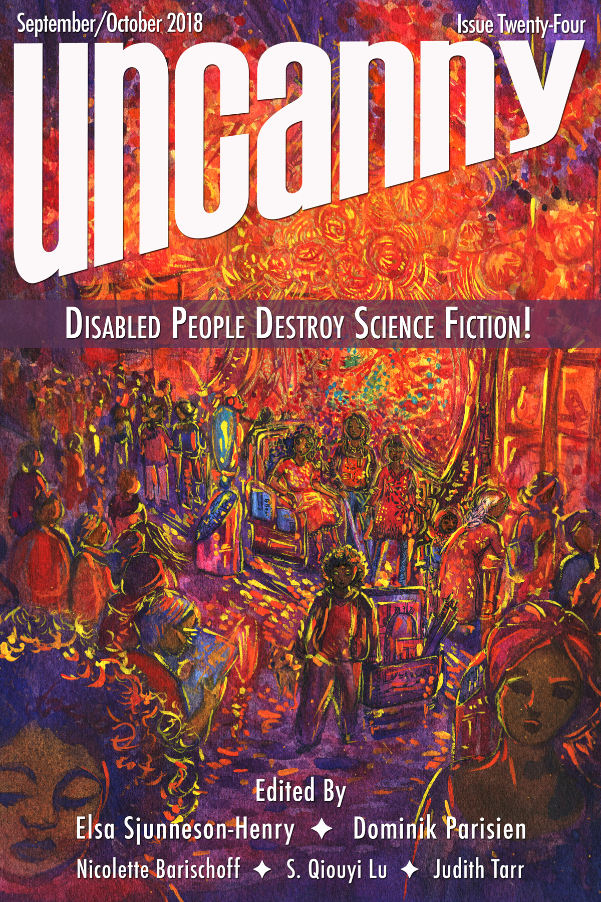 Dominik Parisien (editor), Elsa Sjunneson-Henry (editor), Judith Tarr (editor), Lynne M. Thomas (editor), Michael Damian Thomas (editor), Nicolette Barischoff (editor), S. Qiouyi Lu (editor): Disabled People Destroy Science Fiction! (Paperback, english language, 2018, Uncanny Magazine)