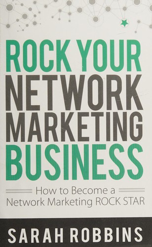 Sarah Robbins: Rock your network marketing business (2013)