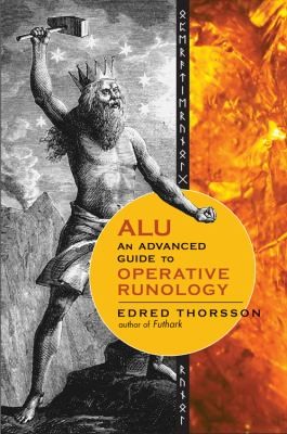 Edred Thorsson: Alu An Advanced Guide To Operative Runology A New Handbook Of Runes (2012, Weiser Books)