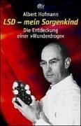 Albert Hofmann: LSD. Mein Sorgenkind. Die Entdeckung einer 'Wunderdroge'. (Paperback, 1999, Dtv)